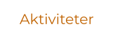 Aktiviteter