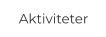 Aktiviteter